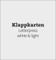 Klappkarten Letterpress white & light